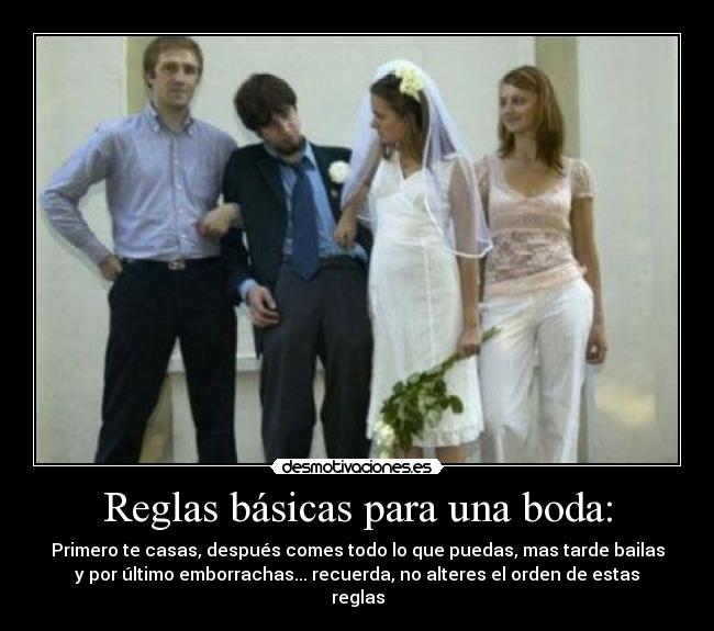 Reglas básicas para una boda: - 