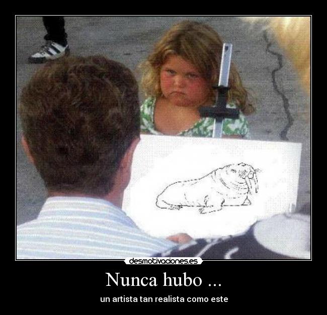Nunca hubo ... - un artista tan realista como este