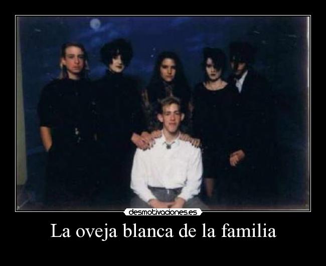La oveja blanca de la familia -