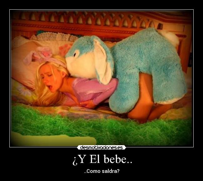 ¿Y El bebe.. -