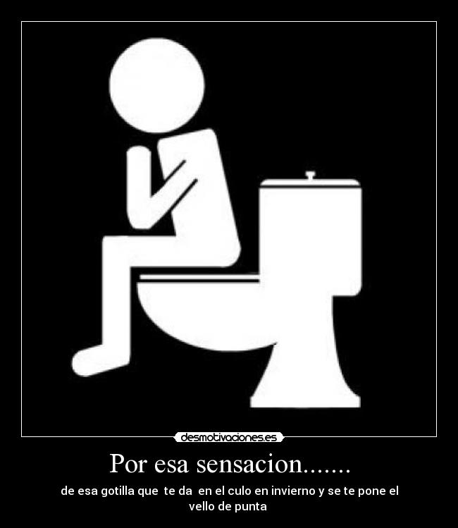 Por esa sensacion....... - 