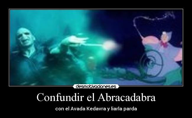 Confundir el Abracadabra -