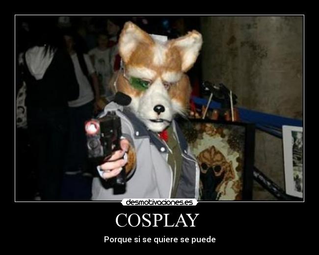 COSPLAY - Porque si se quiere se puede