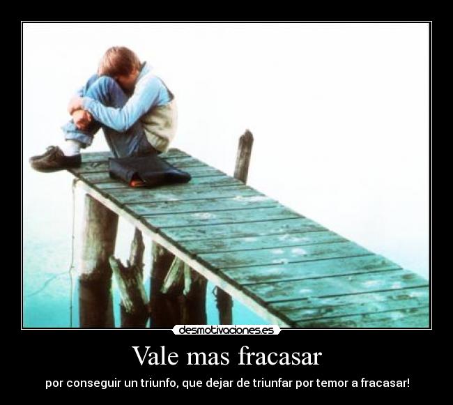 Vale mas fracasar -