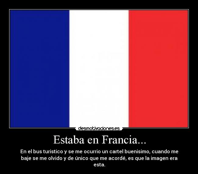 Estaba en Francia... - 