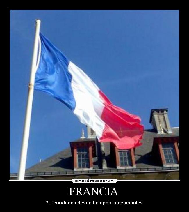 FRANCIA  - Puteandonos desde tiempos inmemoriales 