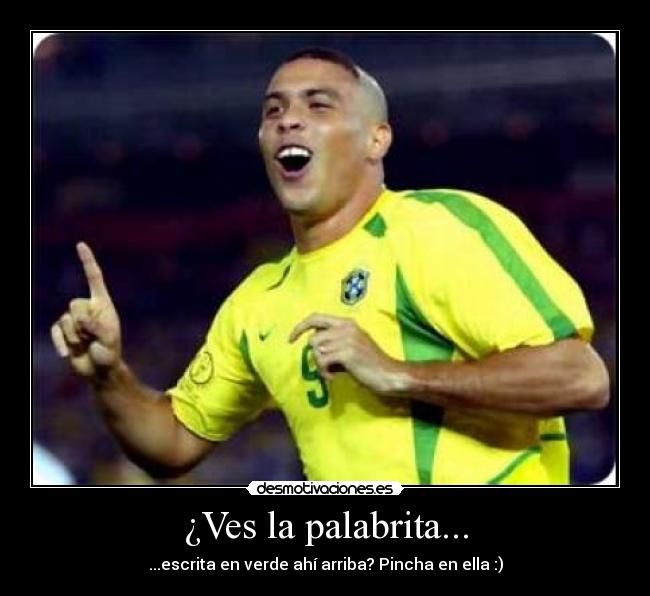 ¿Ves la palabrita... -