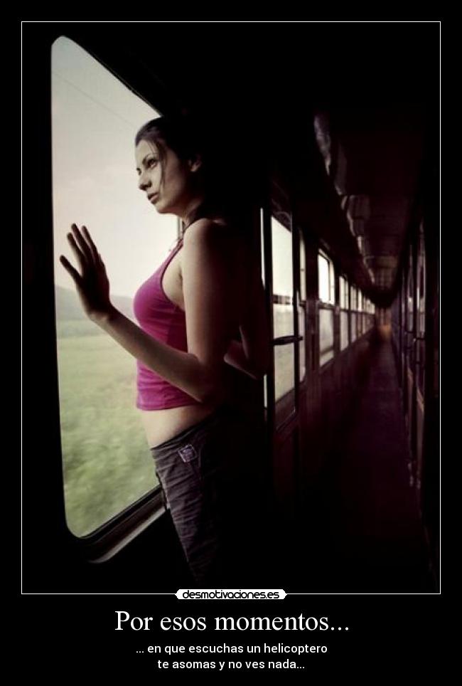 Por esos momentos... - 