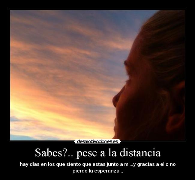 Sabes?.. pese a la distancia - 