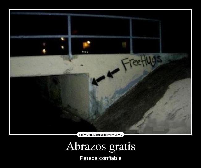 Abrazos gratis - Parece confiable
