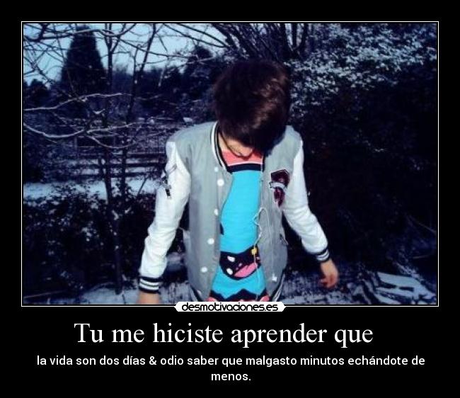 Tu me hiciste aprender que -