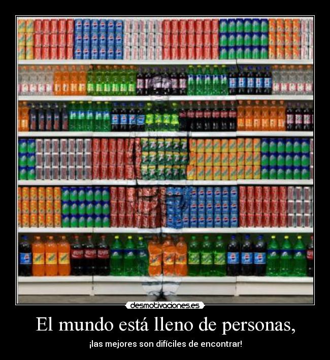 carteles mundo si aun no lo has visto fijate en el suelo xd personas mundo refrescos soda coca cola desmotivaciones