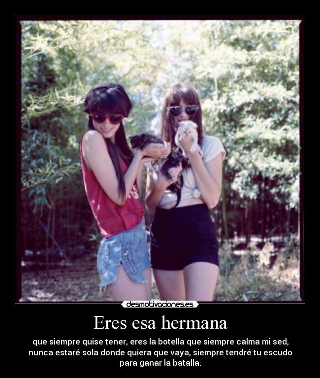 Eres esa hermana -