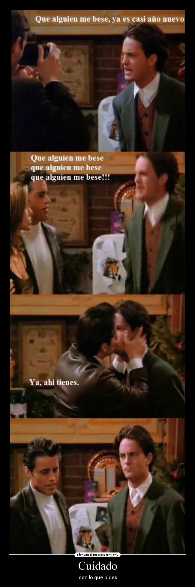 carteles cuidado con que pides friends desmotivaciones