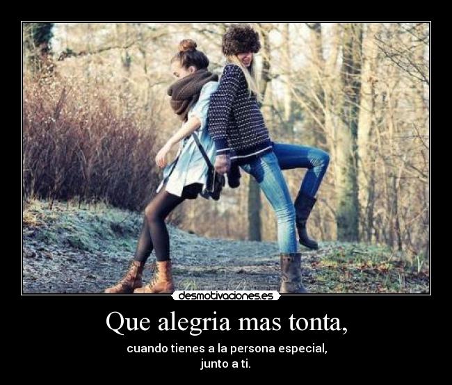 Que alegria mas tonta, - 