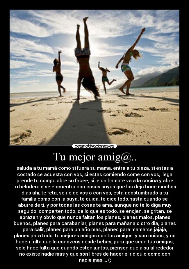 Tu mejor amig@.. -