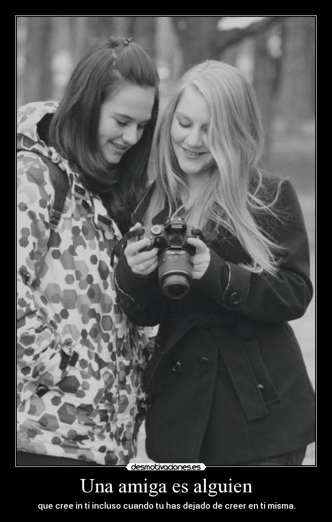 Una amiga es alguien -