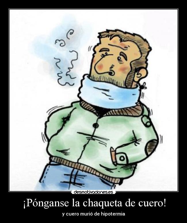 carteles cuero frio hipotermia desmotivaciones