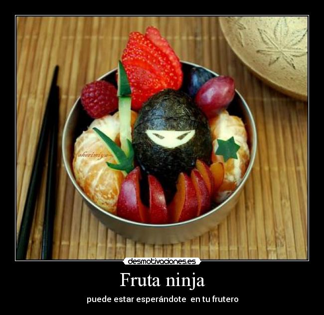 Fruta ninja - puede estar esperándote  en tu frutero