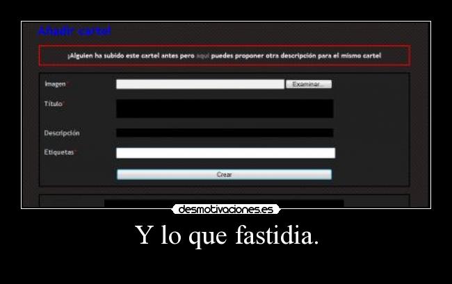 Y lo que fastidia. -