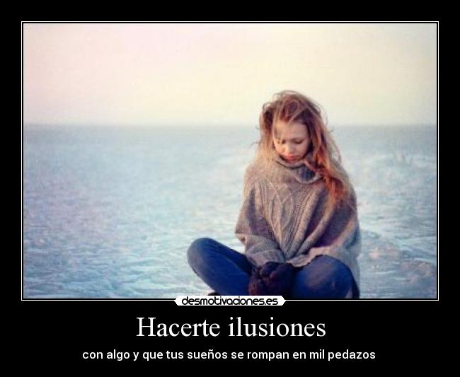 Hacerte ilusiones - 