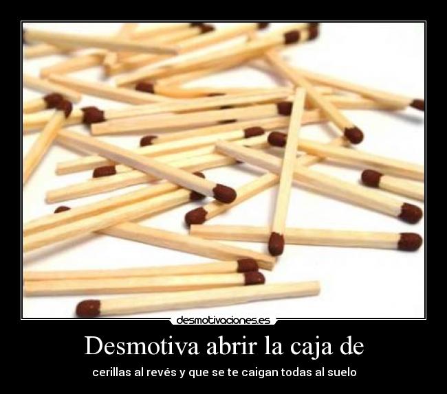 Desmotiva abrir la caja de -