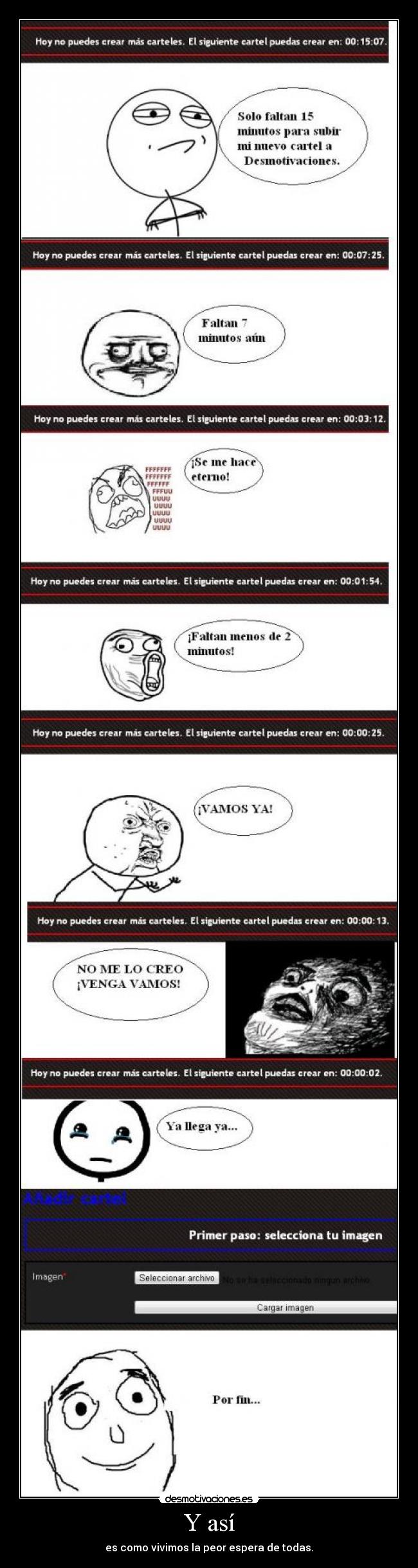 Y así - es como vivimos la peor espera de todas.