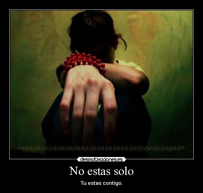No estas solo - Tu estas contigo.