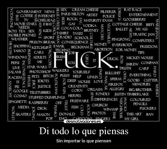 Di todo lo que piensas - Sin importar lo que piensen