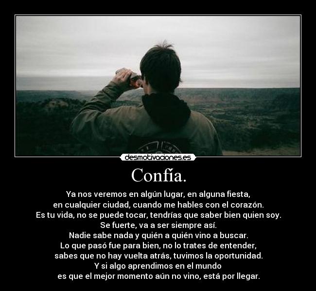 Confía. -
