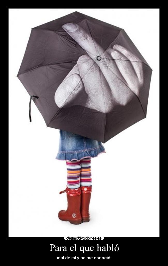 Para el que habló -