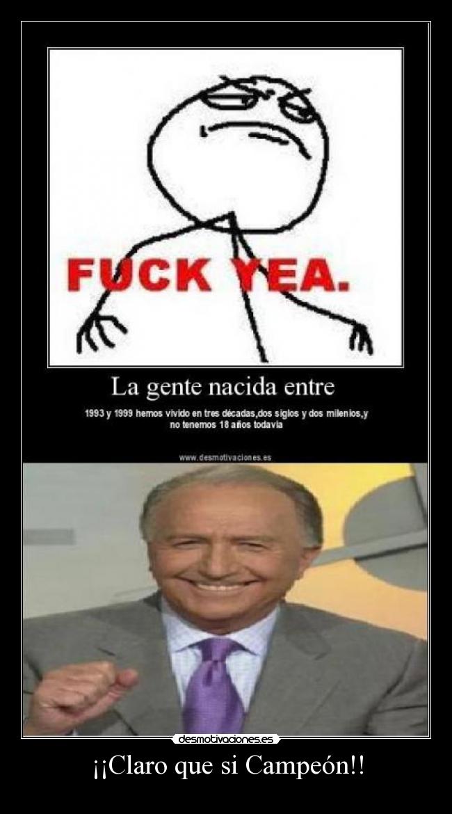¡¡Claro que si Campeón!! -