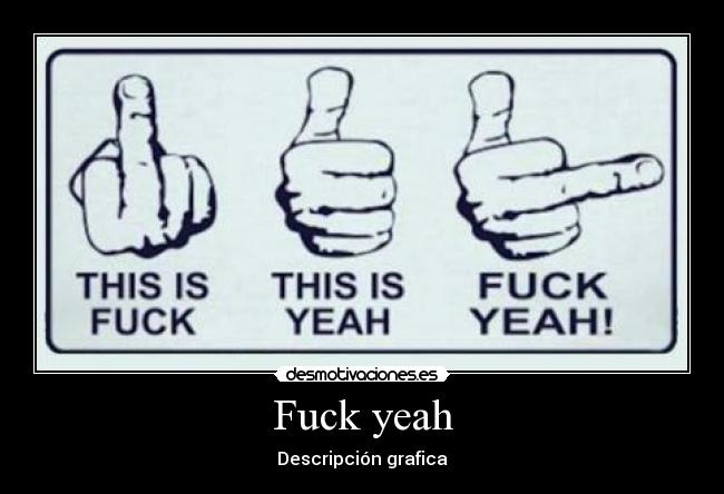 Fuck yeah - Descripción grafica
