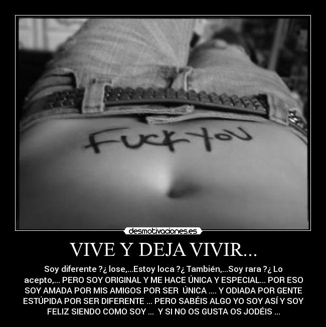 VIVE Y DEJA VIVIR... -