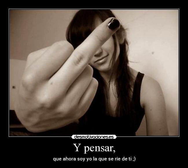 Y pensar, - 