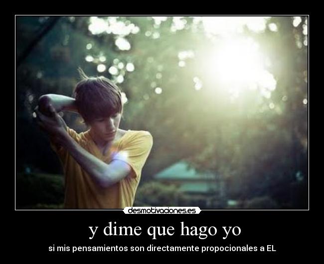 y dime que hago yo -