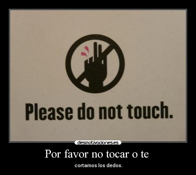 Por favor no tocar o te -