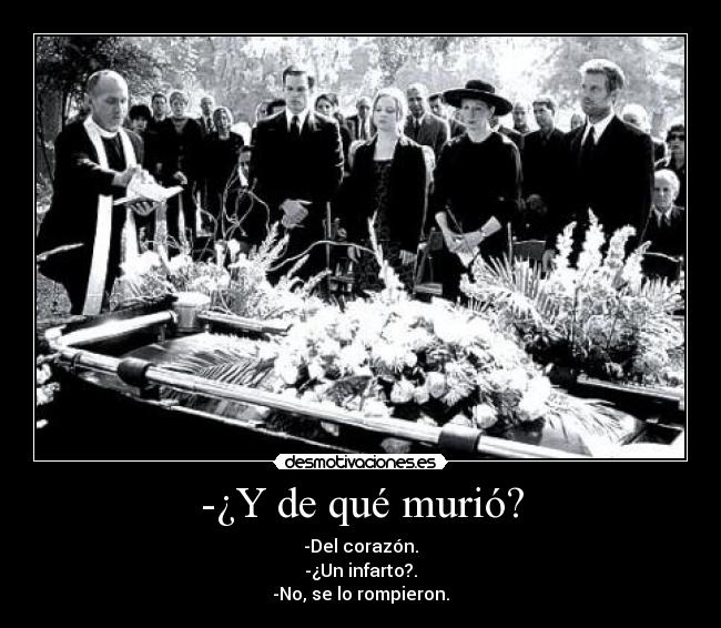 -¿Y de qué murió? - 