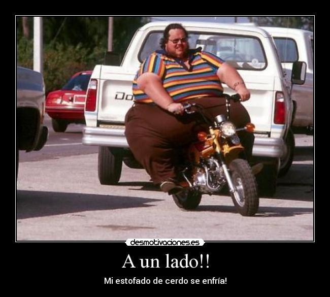 A un lado!! - Mi estofado de cerdo se enfría!