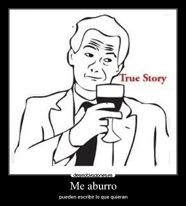 Me aburro - pueden escribir lo que quieran