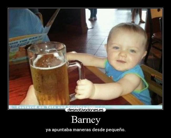 Barney - ya apuntaba maneras desde pequeño.