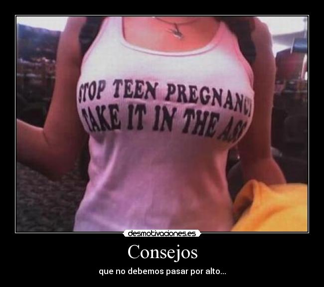 Consejos - que no debemos pasar por alto...