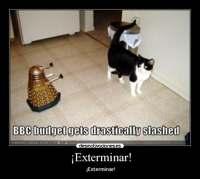 ¡Exterminar! -  ¡Exterminar!