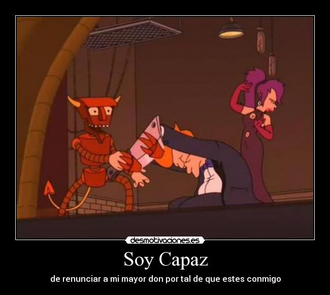 Soy Capaz - de renunciar a mi mayor don por tal de que estes conmigo