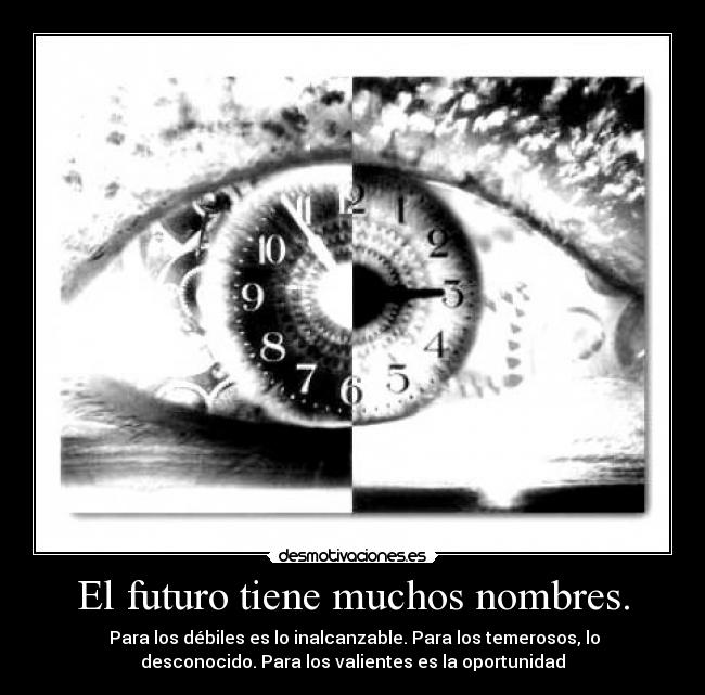 El futuro tiene muchos nombres. - 