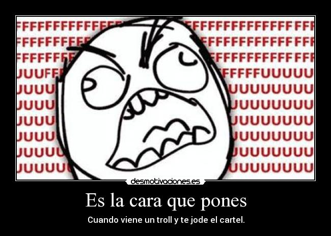 Es la cara que pones -
