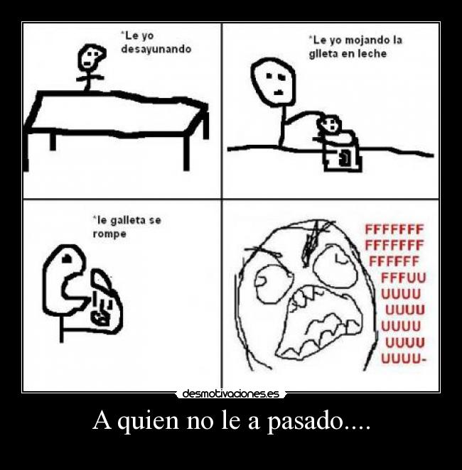 A quien no le a pasado.... -