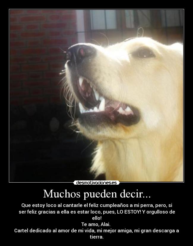 Muchos pueden decir... -