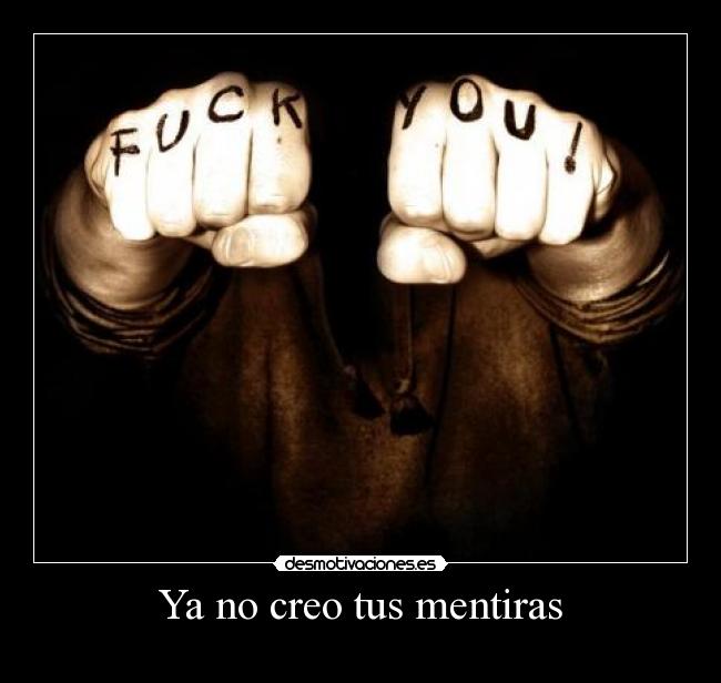 Ya no creo tus mentiras -