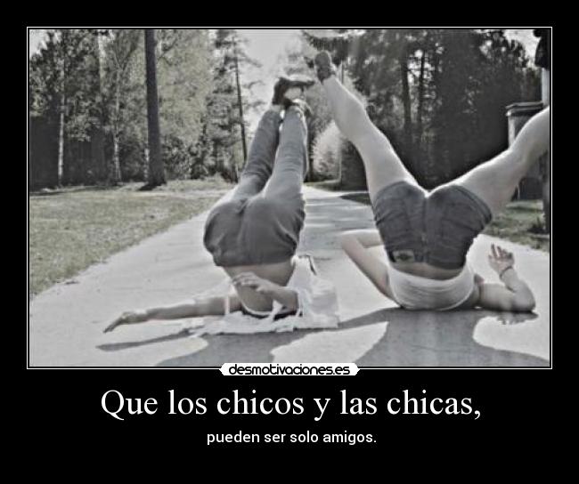 Que los chicos y las chicas, -